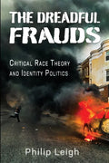 The Dreadful Frauds: Critical Race Theory and Identity Politics - Paperback