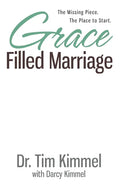Grace Filled Marriage: The Missing Piece. The Place to Start. - Paperback
