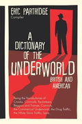 A Dictionary of the Underworld: British and American - Hardcover