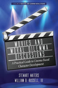 Movies and Moral Dilemma Discussions: A Practical Guide to Cinema Based Character Development - Paperback