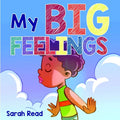 My Big Feelings: (Kids Books About Emotions & Feelings, Children's Book Ages 2 4, Preschool, Kindergarten) - Paperback