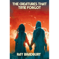 The Creatures That Time Forgot - Paperback