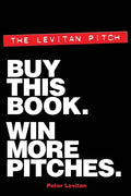 The Levitan Pitch. Buy This Book. Win More Pitches. - Paperback