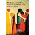 Medical Humanities, Cultural Humility, and Social Justice - Paperback