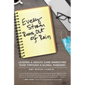 Every Storm Runs Out of Rain: Leading A Health Care Marketing Team Through A Global Pandemic - Paperback
