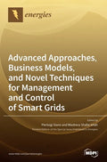 Advanced Approaches, Business Models, and Novel Techniques for Management and Control of Smart Grids - Hardcover