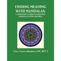 Finding Meaning with Mandalas-A Therapist's Guide to Creating Mandalas with Children - Paperback