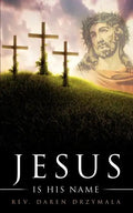 "Jesus Is His Name" - Paperback