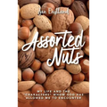 Assorted Nuts: My life and the "characters" whom God has allowed me to encounter - Paperback