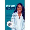 Credit Repair Secrets The Essential Guide to Improving Your Credit Score and Achieving Financial Success - Paperback