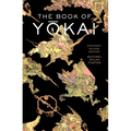 The Book of Yokai, Expanded Second Edition: Mysterious Creatures of Japanese Folklore - Paperback