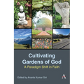 Cultivating Gardens of God: A Paradigm Shift in Faith - Hardcover