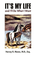 It's My Life and I'll Do What I Want - Paperback