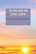 The Challenge for School Leaders: A New Way of Thinking about Leadership - Paperback