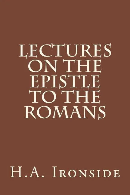 Lectures on the Epistle to the Romans - Paperback