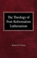 The Theology of Post-Reformation Lutheranism: A Study of Theological Prolegomena - Hardcover
