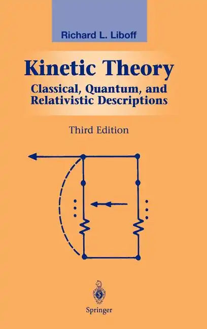 Kinetic Theory: Classical, Quantum, and Relativistic Descriptions - Hardcover