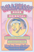Hollywood Goes Oriental: CaucAsian Performance in American Film - Paperback