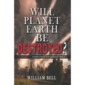 Will Planet Earth Be Destroyed? - Paperback