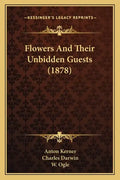 Flowers And Their Unbidden Guests (1878) - Paperback
