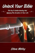 Unlock Your Bible: The Key to Understanding and Applying the Scriptures in Your - Paperback