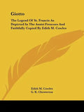 Giotto: The Legend Of St. Francis As Depicted In The Assisi Frescoes And Faithfully Copied By Edith M. Cowles - Paperback
