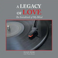 A Legacy of Love: The Soundtrack of My Mind - Paperback