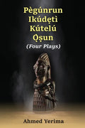 Pègúnrun Ikúdętì Kútelù Òsun: Four Plays - Paperback