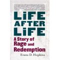 Life After Life: A Story of Rage and Redemption - Paperback