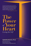 The Power of Your Heart: Loving the Self - Paperback