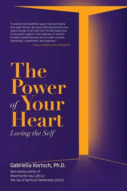 The Power of Your Heart: Loving the Self - Paperback