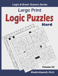 Large Print Logic Puzzles: 100 Hard Variety Puzzles (Kakuro, Samurai Sudoku, Battleships, Hakyuu, Minesweeper, Hitori, Samurai Jigsaw Sudoku, Fil - Paperback