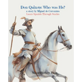 Don Quixote: Who was He? A story by Miguel Cervantes: Who Was He? - Paperback