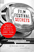 Film Festival Secrets: The Ultimate Handbook for Independent Filmmakers - Paperback
