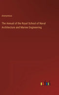 The Annual of the Royal School of Naval Architecture and Marine Engineering - Hardcover
