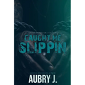Caught Me Slippin' - Paperback