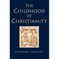 The Childhood of Christianity - Paperback