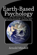 Earth-Based Psychology: Path Awareness from the Teachings of Don Juan, Richard Feynman, and Lao Tse - Paperback