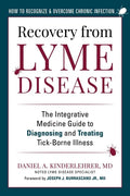 Recovery from Lyme Disease: The Integrative Medicine Guide to Diagnosing and Treating Tick-Borne Illness - Paperback