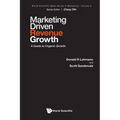 Marketing Driven Revenue Growth: A Guide to Organic Growth - Paperback