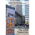 The Gdr Tomorrow: Rethinking the East German Legacy - Hardcover