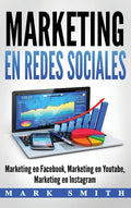 Marketing en Redes Sociales: Marketing en Facebook, Marketing en Youtube, Marketing en Instagram (Libro en Español/Social Media Marketing Book Span - Hardcover