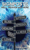 Signposts: Hell, Heaven and Here - Hardcover