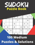 Suduko Puzzle Book 100 Medium Puzzles and Solutions: Fun for men, women, and teens and this logic game is 8.5x11in with 127 pages - Paperback