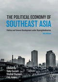 The Political Economy of Southeast Asia: Politics and Uneven Development Under Hyperglobalisation - Paperback