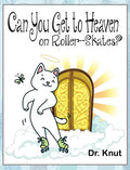 Can You Get to Heaven on Roller-Skates? - Hardcover