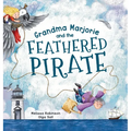 Grandma Marjorie and the Feathered Pirate - Hardcover