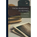 From Marshall to Keynes: an Essay on the Monetary Theory of the Cambridge School. -- - Paperback