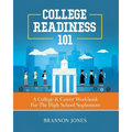 College Readiness 101: A College & Career Workbook For The High School Sophomore - Paperback