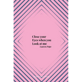 Close your Eyes when you Look at me - Paperback